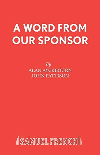 A Word from Our Sponsor A Musical Play