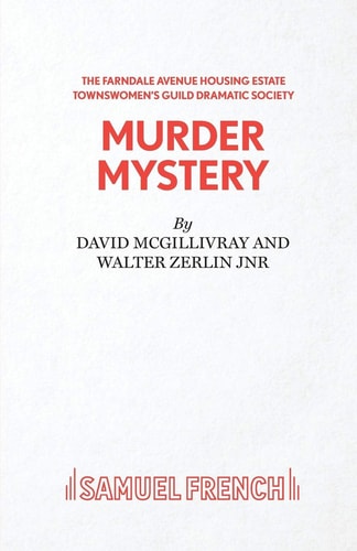 The Farndale Avenue Housing Estate Townswomen's Guild Dramatic Society Murder Mystery A Comedy