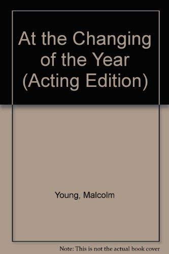 At the Changing of the Year A Play