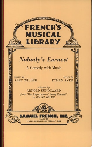 Nobody's Earnest A Comedy with Music