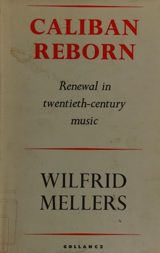 Caliban Reborn Renewal in Twentieth-century Music