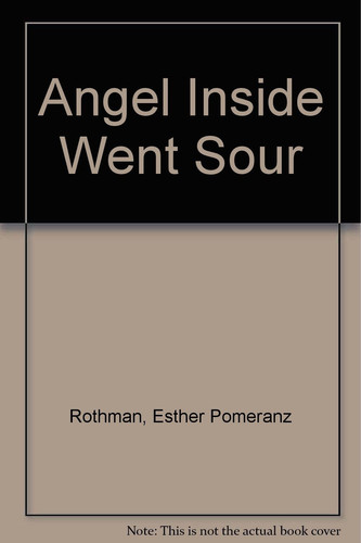 The Angel Inside Went Sour