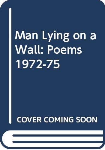 Man Lying on a Wall: Poems 1972-75