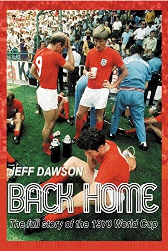 Back Home England and the 1970 World Cup