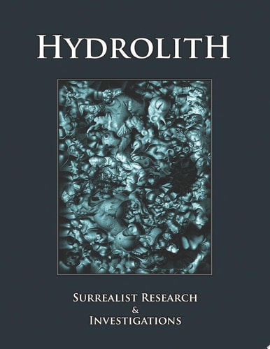 Hydrolith Surrealist Research & Investigations