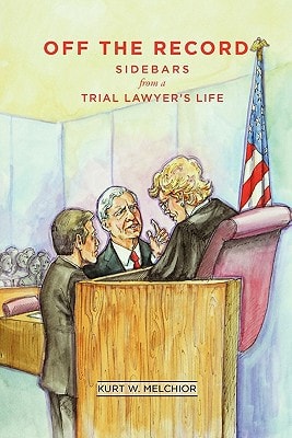 Off the Record Sidebars from a Trial Lawyer's Life