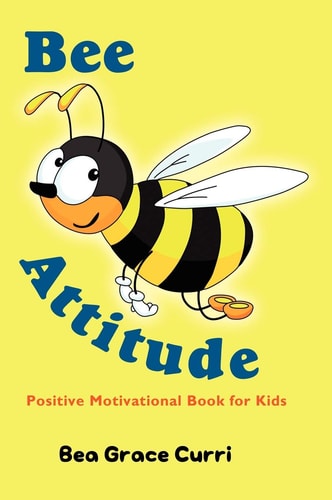 Bee Attitude A Positive Motivational Book for Kids