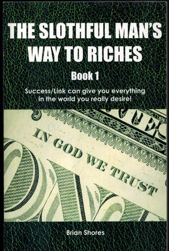 The Slothful Man's Way to Riches