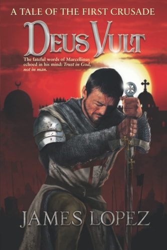 Deus Vult A Tale of the First Crusade