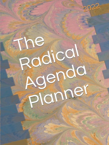 The Radical Agenda Planner 2022