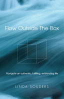 Flow Outside the Box Navigate an Authentic, Fulfilling, Exhilarating Life