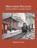 Minuteman Railroad Boston & Maine's Lexington Branch