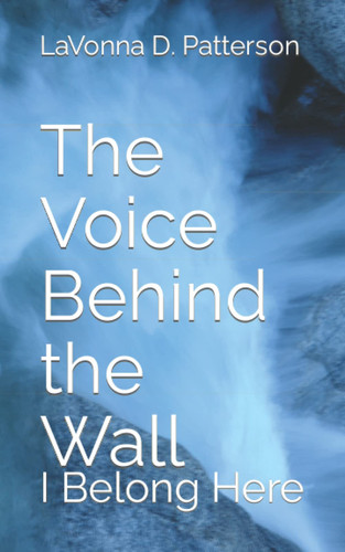 The Voice Behind the Wall: I Belong Here