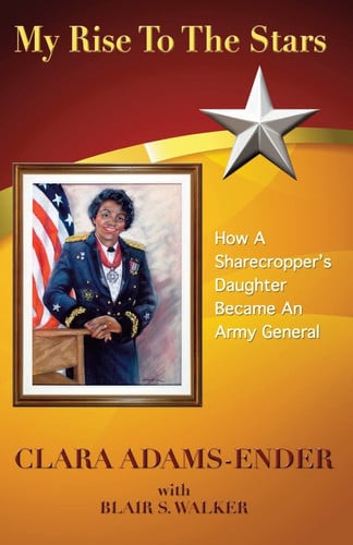 My Rise To The Stars How A Sharecropper's Daughter Became An Army General