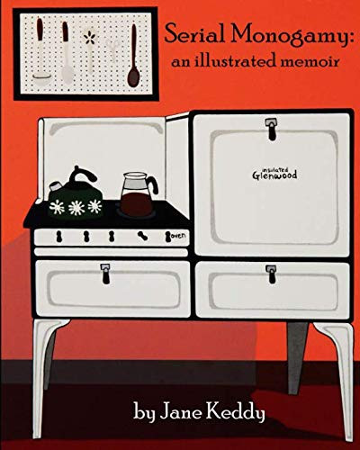 Serial Monogamy--An Illustrated Memoir
