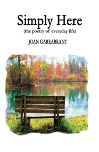 Simply Here: The Poetry of Everyday Life