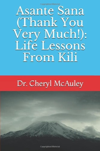 Asante Sana (Thank You Very Much!) Life Lessons from Kili