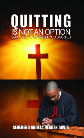 Quitting Is Not an Option You Must Finish What You Started