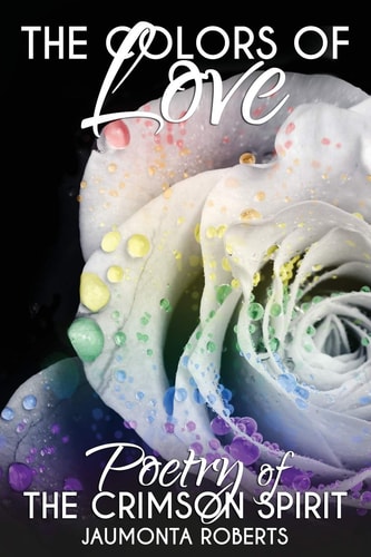 The Colors of Love Poetry of The Crimson Spirit