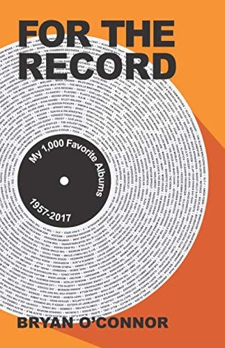 For the Record: My 1,000 Favorite Albums, 1957-2017