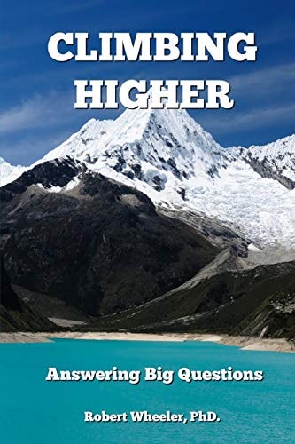 Climbing Higher Answering the Big Questions