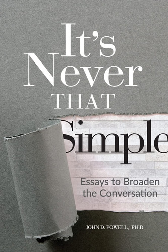 It's Never That Simple Essays to Broaden the Conversation