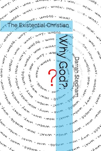 Why God? The Existential Christian