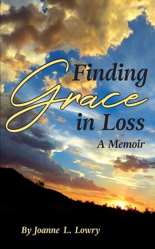 Finding Grace in Loss A Memoir