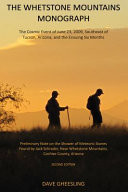 Preliminary Note on the Shower of Meteoric Stones Found by Jack Schrader, Near Whetstone Mountains, Cochise County, Arizona The Cosmic Event of June 23, 2009, S. E. of Tucson, Az. , and the Ensuing 6 Months, Second Edition