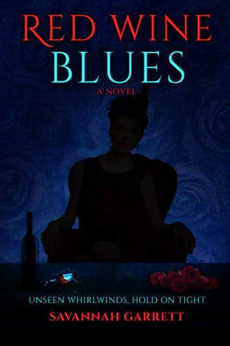 Red Wine Blues: Unseen Whirlwinds. Hold On Tight.