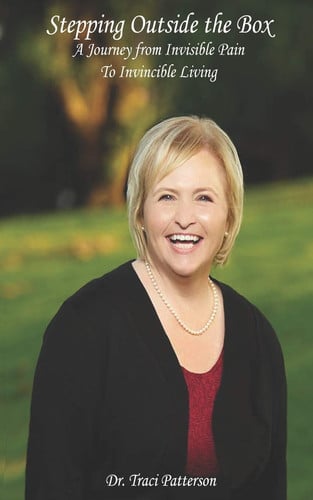 Stepping Outside the Box A Journey from Invisible Pain to Invincible Living