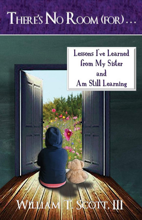 There's No Room (for) . . . Lessons I've Learned from My Sister and Am Still Learning