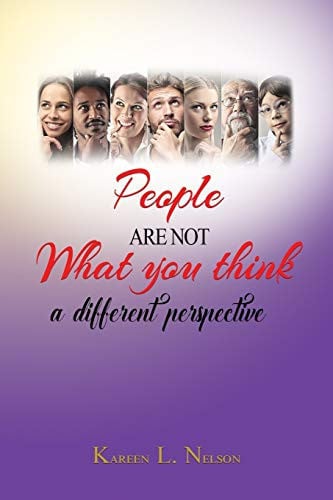 People Are Not What You Think A Different Perspective