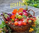 Gather Casual Cooking from Wine Country Gardens