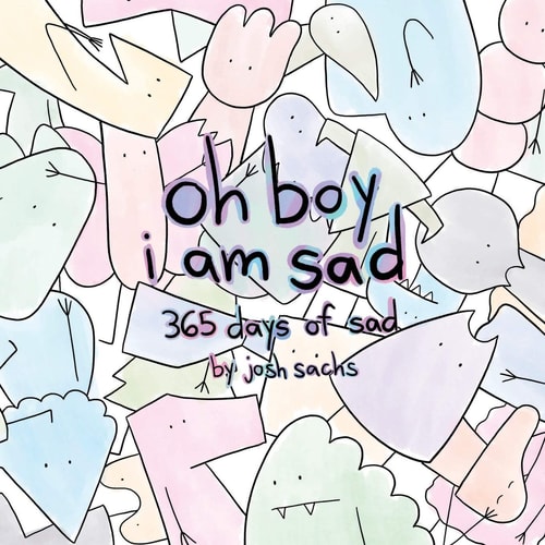 Oh Boy i Am Sad 365 Days of Sad
