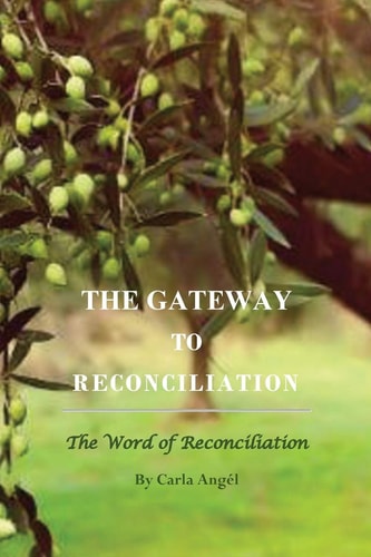 The Gateway to Reconciliation The Word of Reconciliation