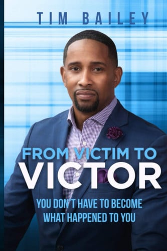 From Victim To Victor: You Don't Have To Become What Happened To You