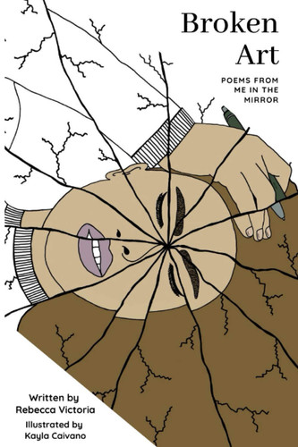 Broken Art: Poems from me in the mirror.