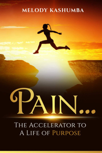 Pain The Accelerator To A Life of Purpose