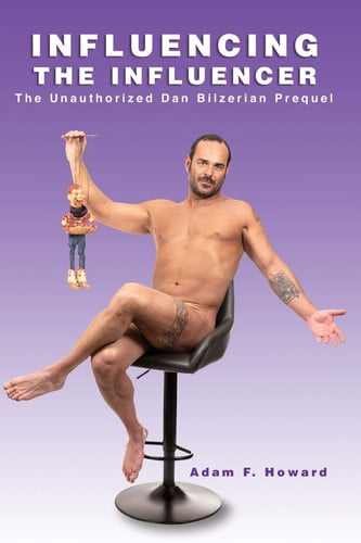 Influencing the Influencer The Unauthorized Dan Bilzerian Prequel