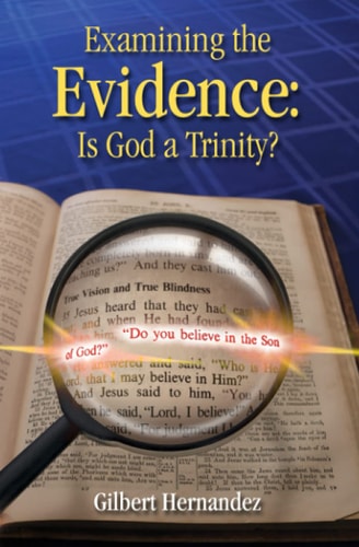 Examining the Evidence: Is God a Trinity?