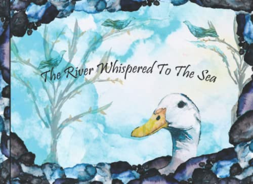 The River Whispered to the Sea