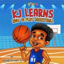 Kj Learns How to Play Basketball Never Give Up