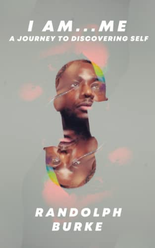 I Am...Me A Journey to Discovering Self