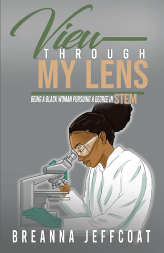 View Through My Lens Being a Black Woman Pursuing a Degree in STEM