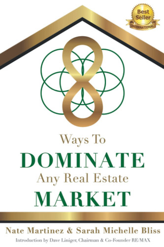 8 Ways to Dominate Any Real Estate Market