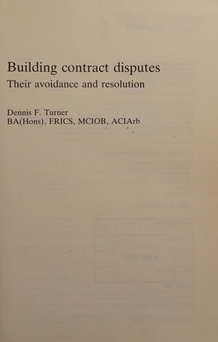 Building Contract Disputes Their Avoidance and Resolution
