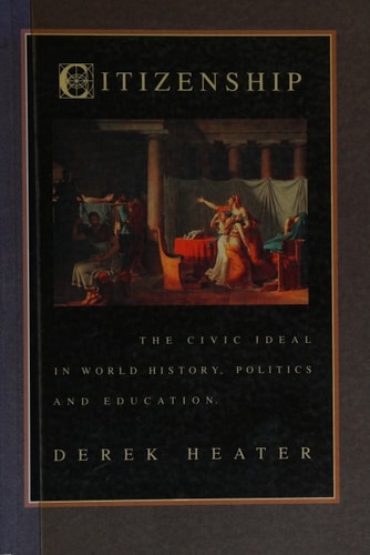 Citizenship: The Civic Ideal in World History, Politics and Education.