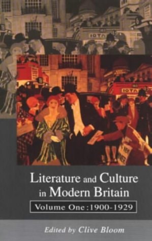 Literature and Culture in Modern Britain: 1900-1929