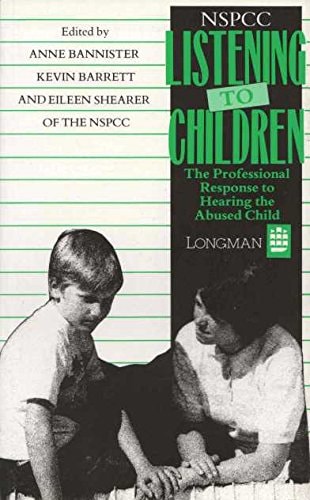 Listening to Children The Professional Response to Hearing the Abused Child